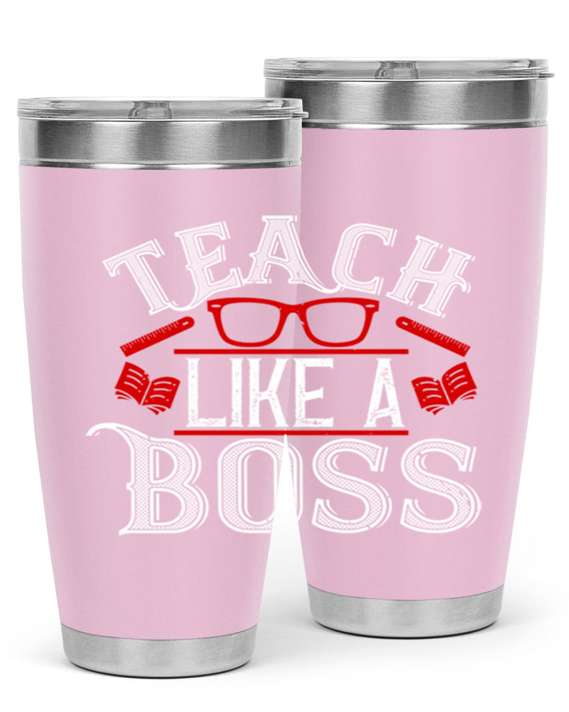 Teach like a boss Style 17#- teacher- tumbler