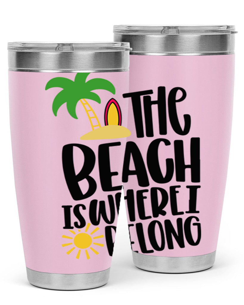 The Beach Is Where I Belong Style 11#- summer- Tumbler