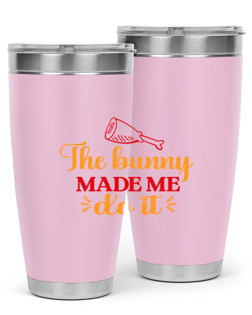 The bunny made me do it 529#- spring- Tumbler