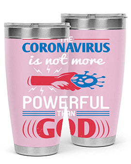 The coronavirus is not more powerful than God Style 21#- corona virus- Tumbler