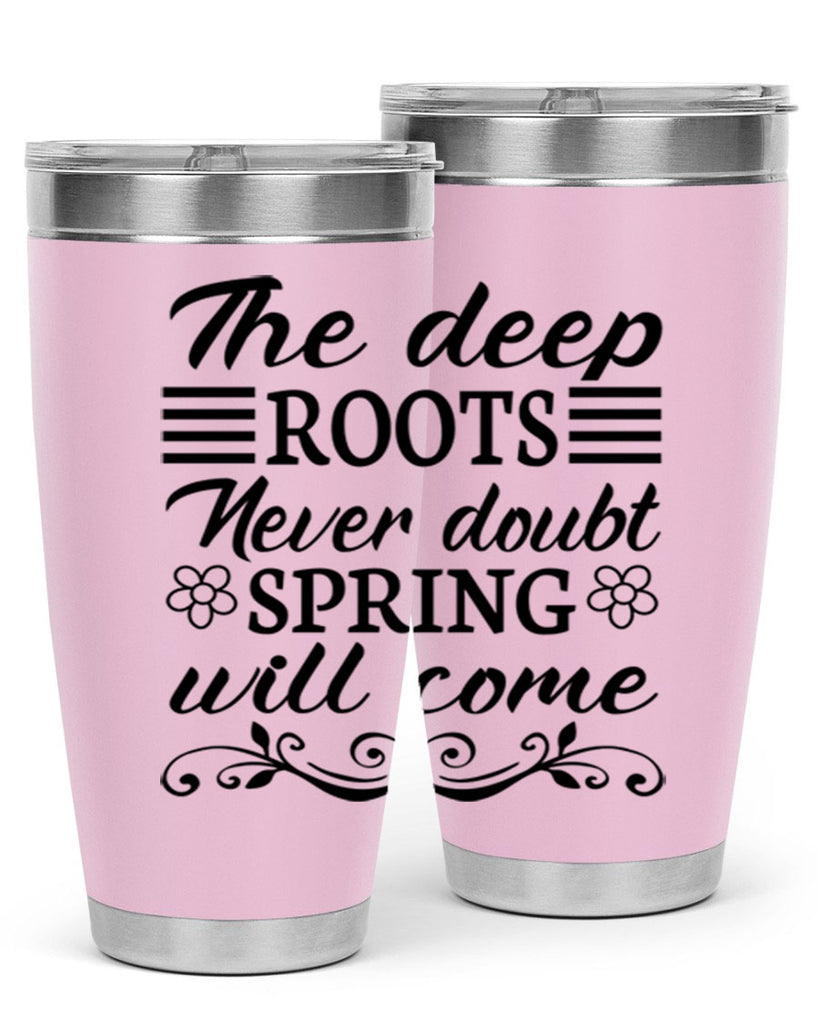 The deep roots never doubt 545#- spring- Tumbler