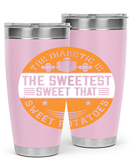 The diabetic is the sweetest sweet that eats sweet potatoes Style 10#- diabetes- Tumbler
