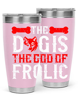 The dog is the god of frolic Style 158#- dog- Tumbler