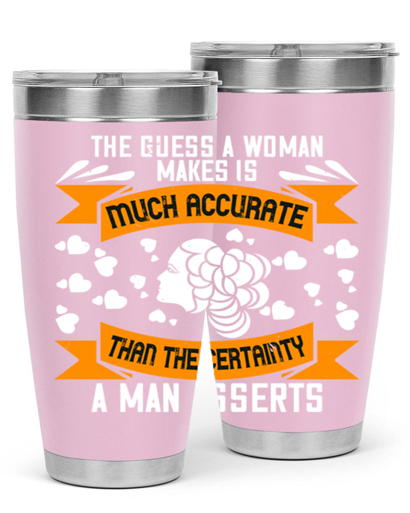 The guess a woman makes is much accurate Style 31#- womens day- Tumbler