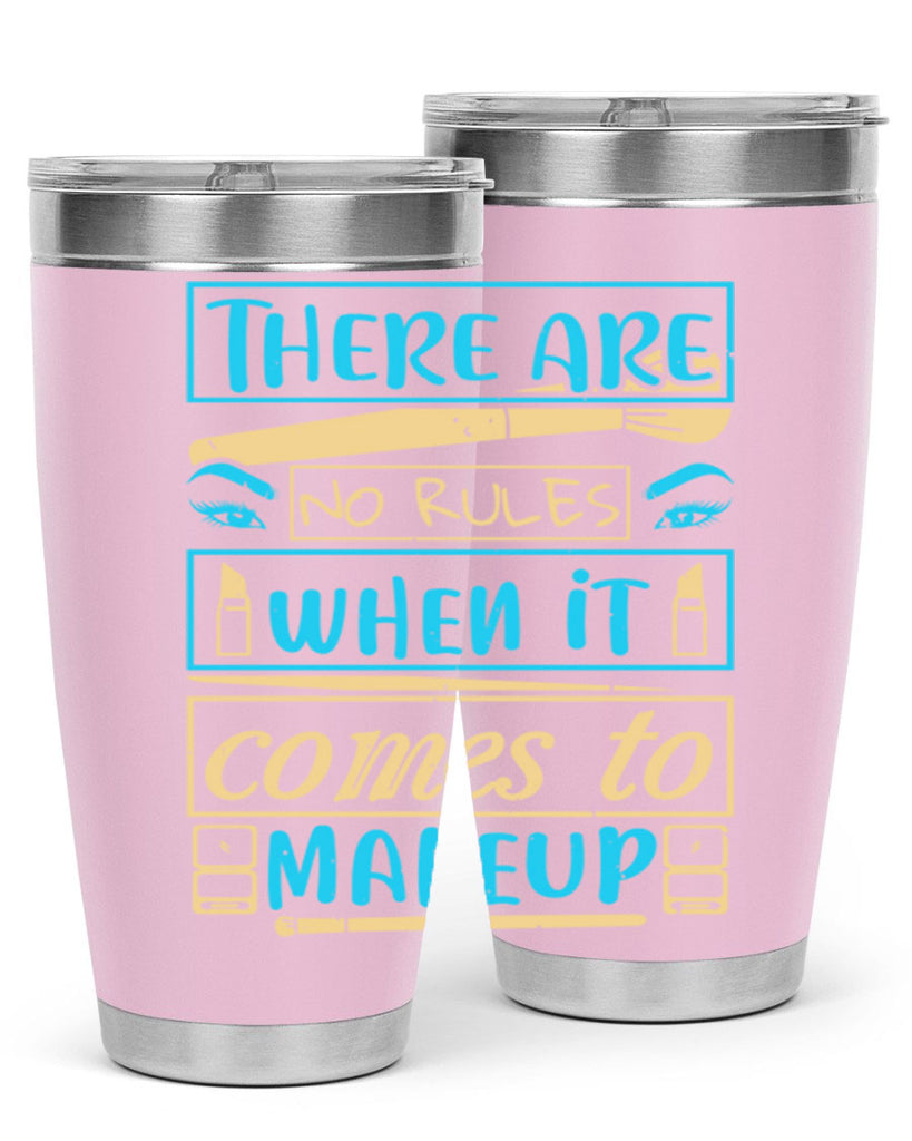 There are no rules when it comes to makeup Style 180#- make up- Tumbler