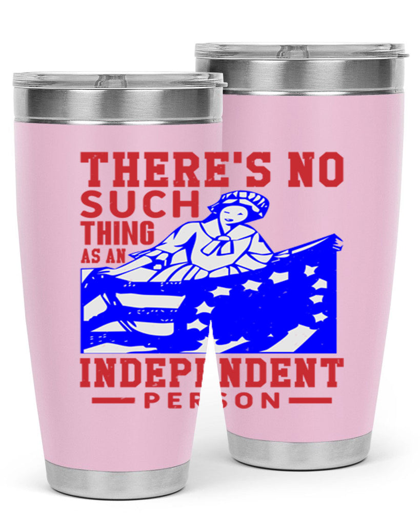 There is no suck thing as an independent Style 43#- Fourt Of July- Tumbler