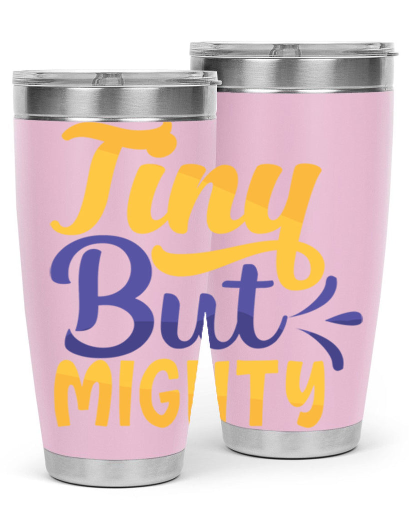 Tiny But Mighty Style 192#- baby- tumbler