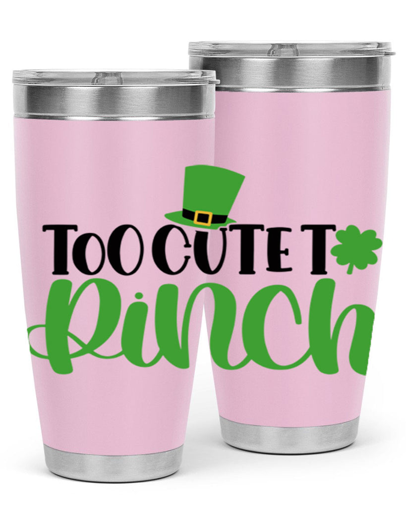 Too Cute To Pinch Style 21#- St Patricks Day- Tumbler