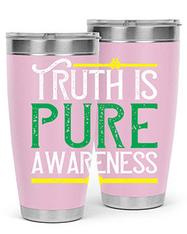 Truth is pure awareness Style 10#- self awareness- Tumbler