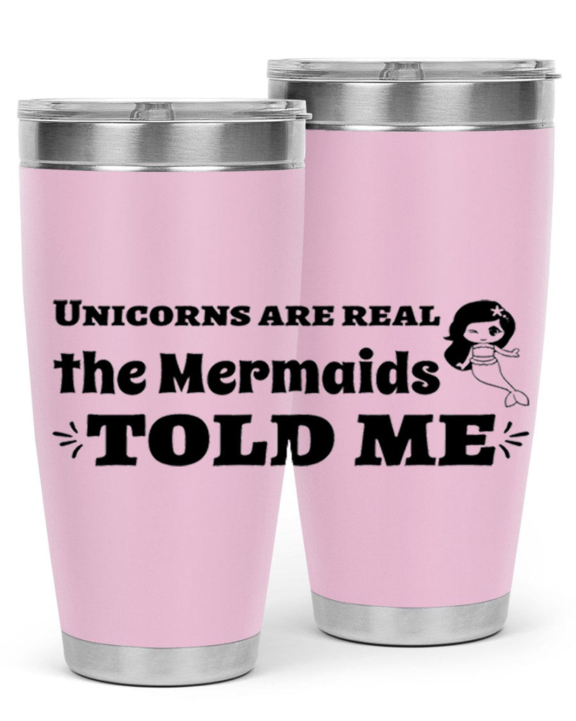 Unicorns are real the Mermaids 663#- mermaid- Tumbler