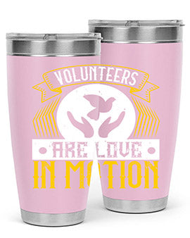 Volunteers are love in motion Style 14#- volunteer- Tumbler