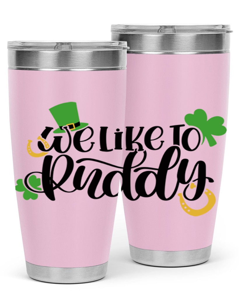 We Like To Puddy Style 18#- St Patricks Day- Tumbler