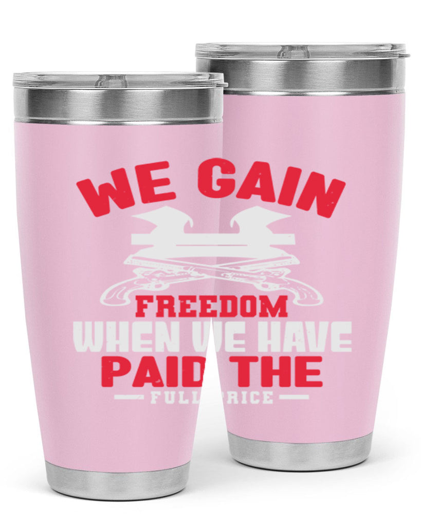 We gain freedom Style 55#- Fourt Of July- Tumbler