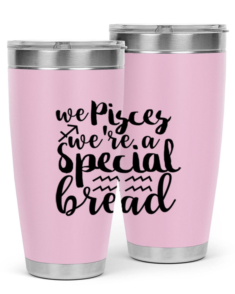 We pisces Were A Special Bread 557#- zodiac- Tumbler