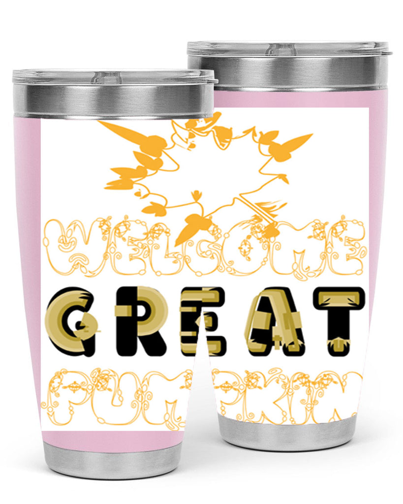 WelcomeGreatPumpkindesign 639#- fall- Tumbler
