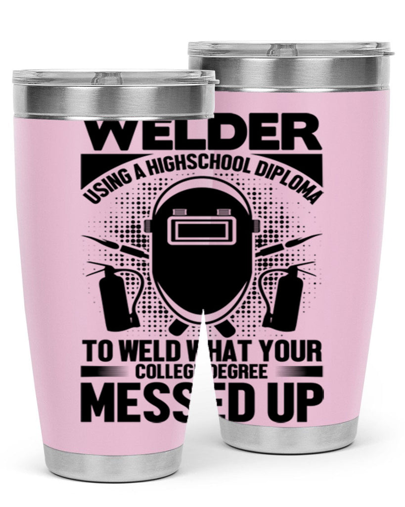 Welder using Style 3#- welder- tumbler