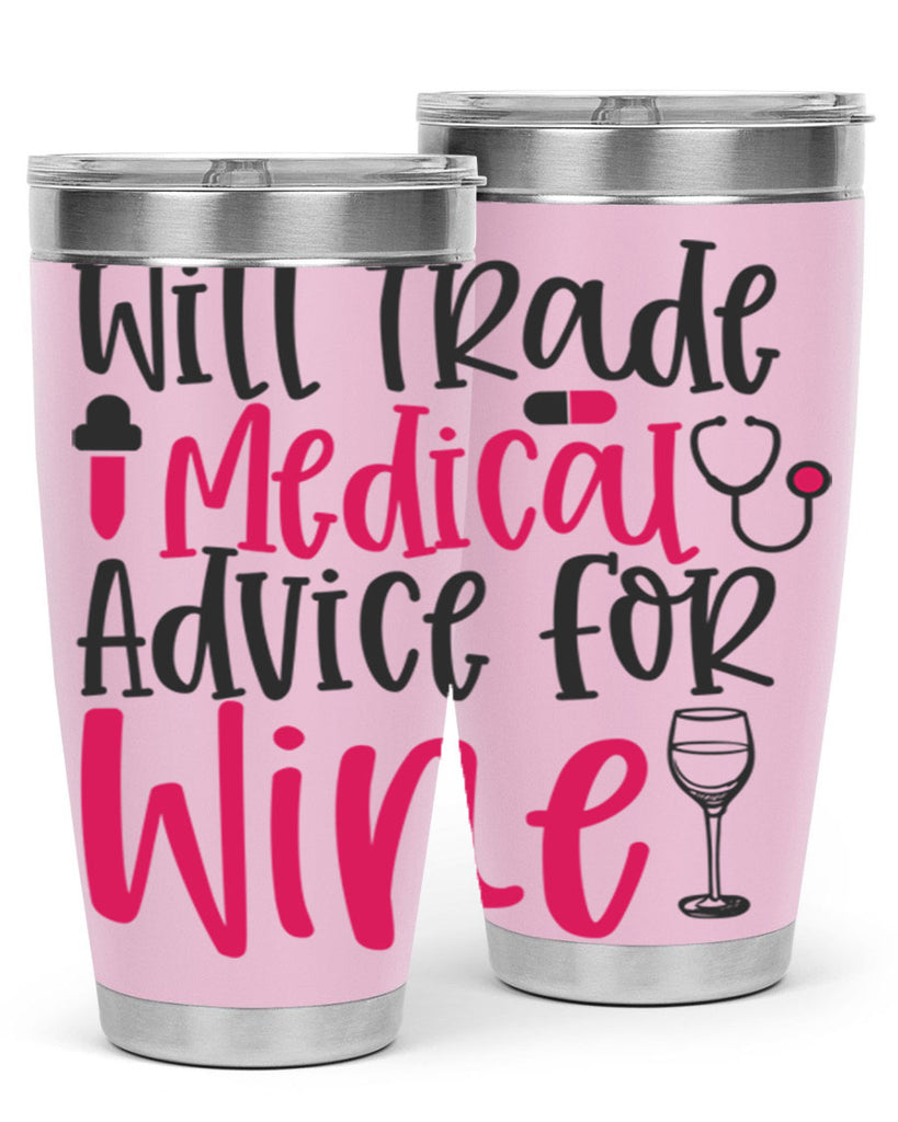 Will Trade Medical Advice for Wine Style Style 9#- nurse- tumbler