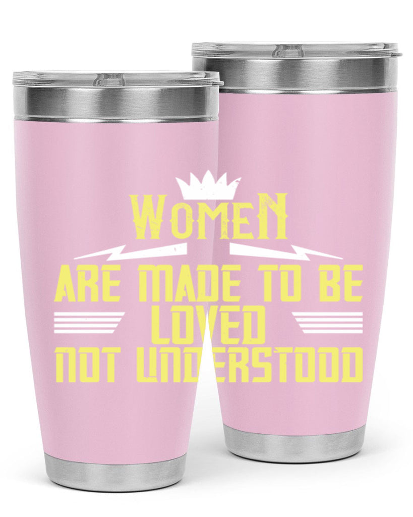 Women are made to be loved not understood Style 13#- womens day- Tumbler