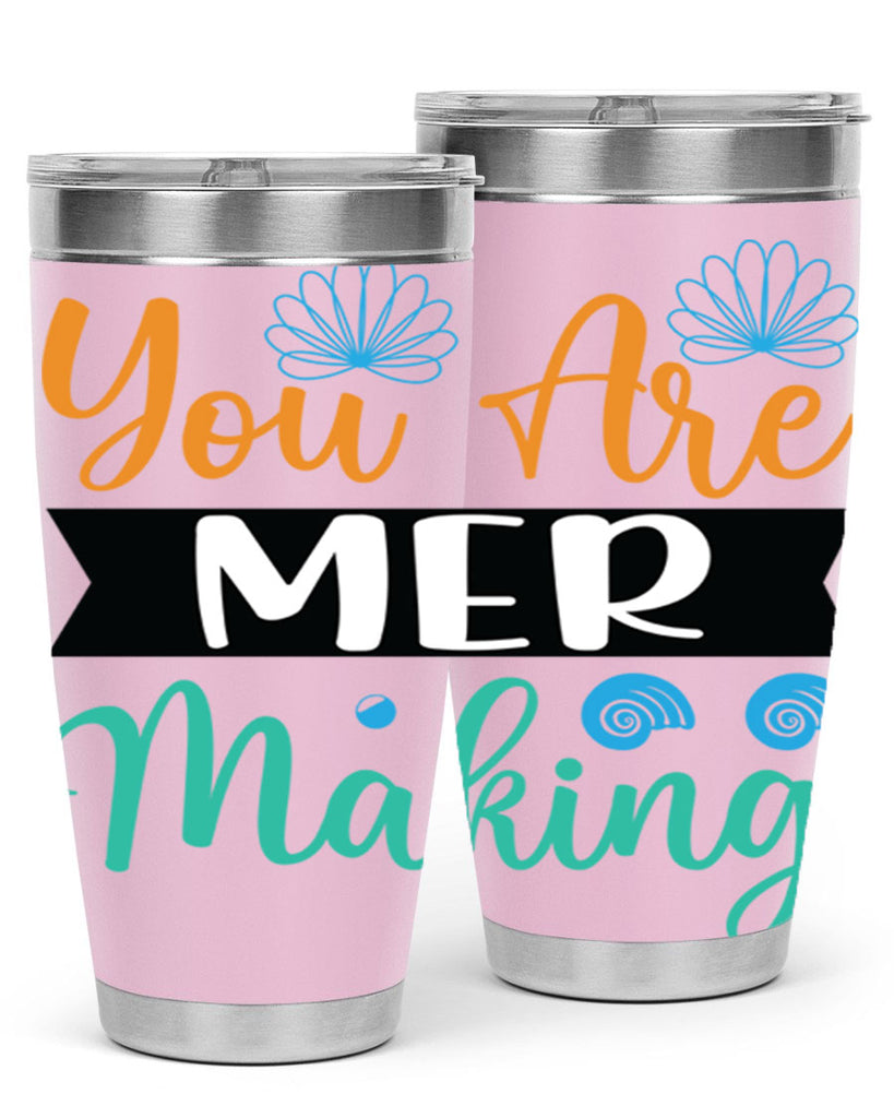 You Are Mer Making 683#- mermaid- Tumbler