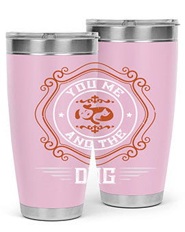 You Me And The Dogs Style 134#- dog- Tumbler