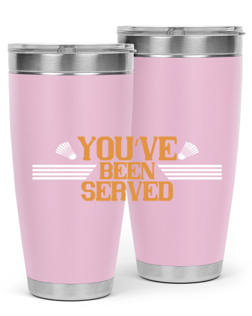 You’ve been served 1714#- badminton- Tumbler