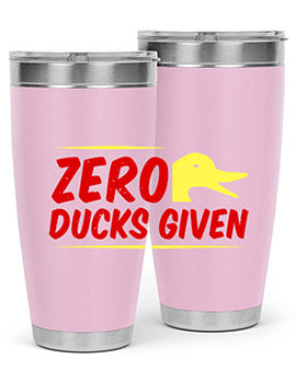 Zero ducks given Style 5#- duck- Tumbler