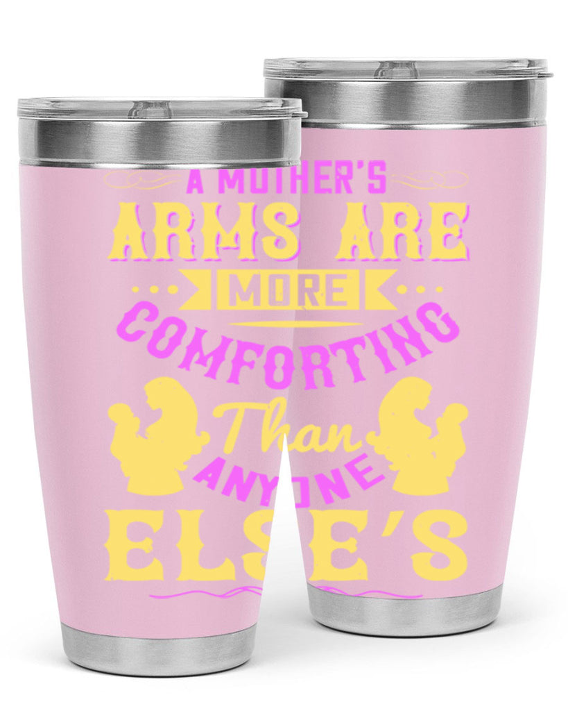 a mother’s arms are more comforting than anyone else’s 235#- mom- Tumbler