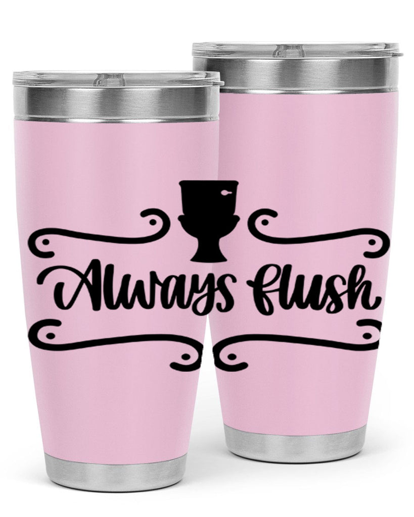 always flush 47#- bathroom- Tumbler