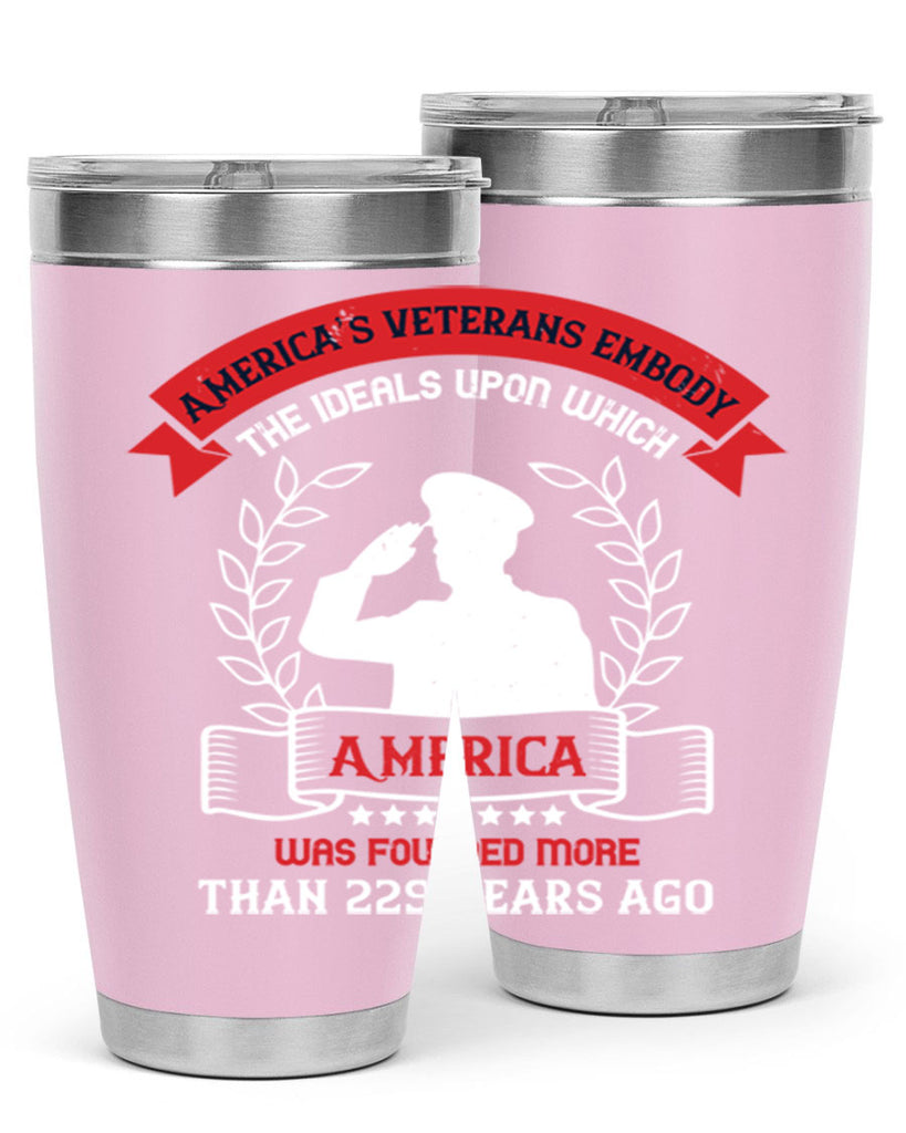 america’s veterans embody the ideals upon which america was founded more than years ago 76#- Veterns Day- Tumbler