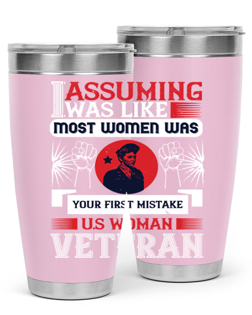 assuming i was like most women was your first misktake us women veteran 72#- Veterns Day- Tumbler