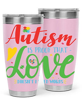 autism is proof that love doesnt i need words Style 7#- autism- Tumbler