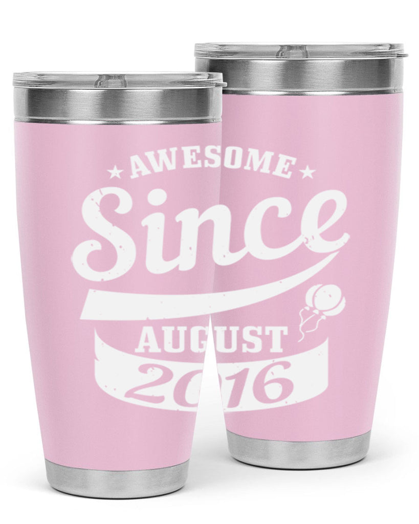 awesome since august Style 11#- birthday- tumbler
