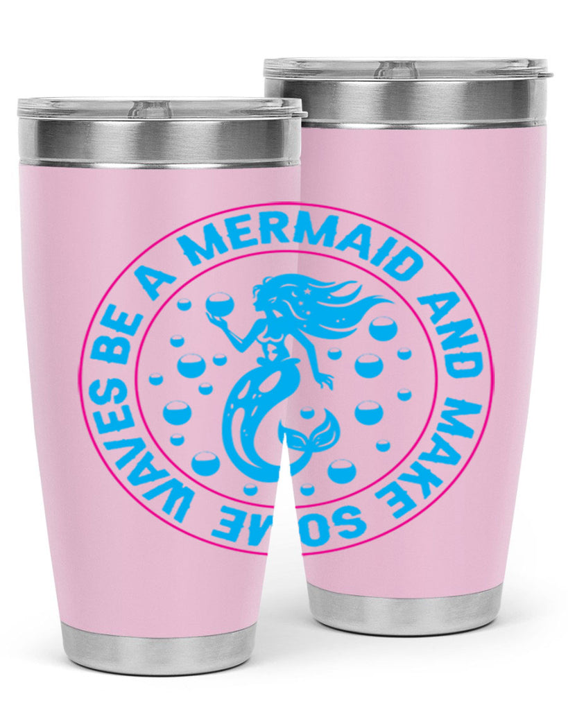 be a mermaid and make some waves 43#- mermaid- Tumbler