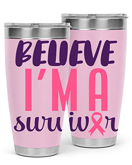 believe im a survivor Style 16#- breast cancer- Tumbler