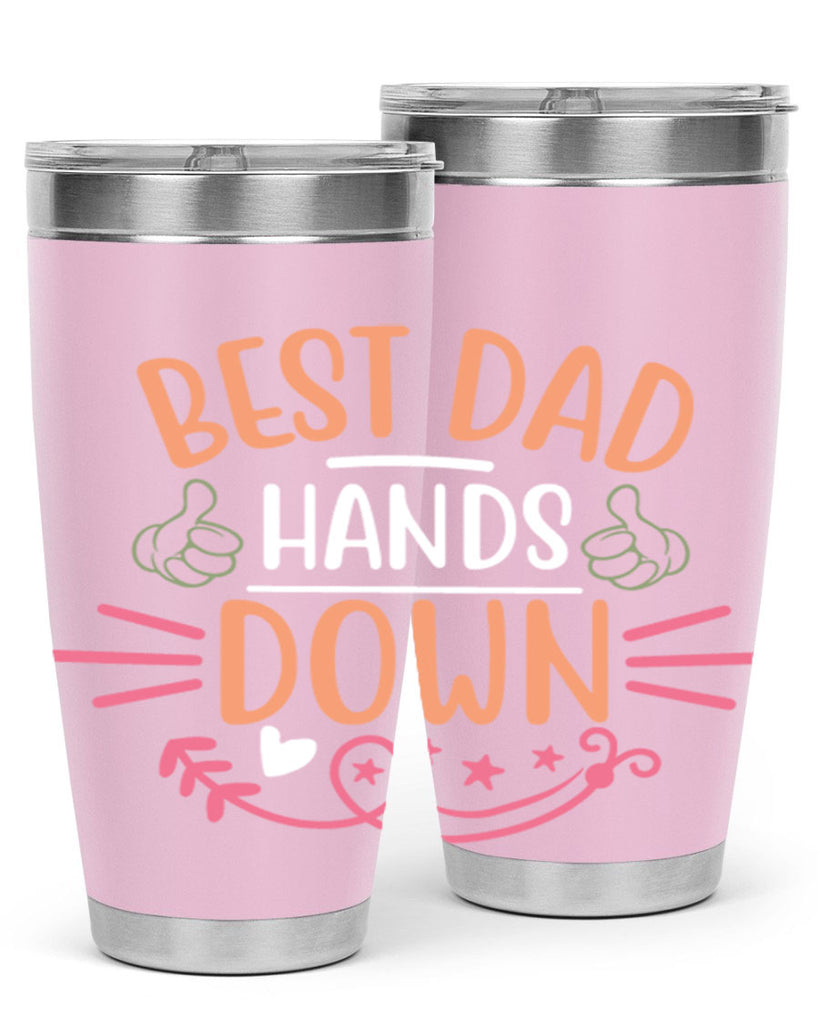 best dad hands down 108#- fathers day- Tumbler