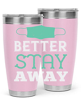 better stay away Style 37#- corona virus- Tumbler