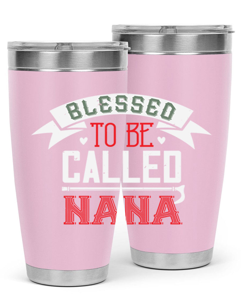 blessed to be called nana 108#- grandma - nana- Tumbler