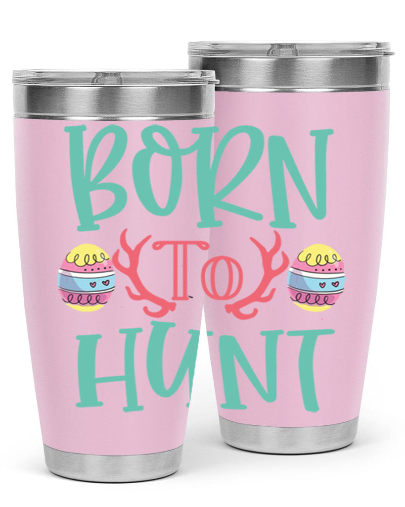 born to hunt 120#- easter- Tumbler