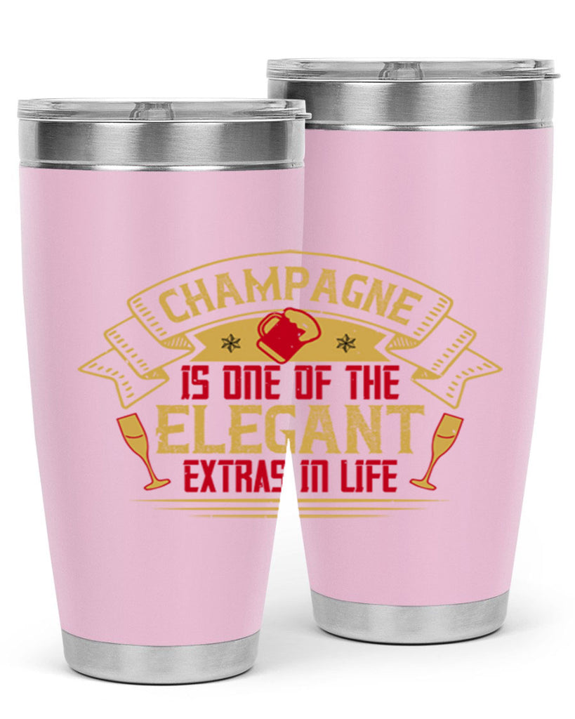 champagne is one of the elegant extras in life 9#- drinking- Tumbler