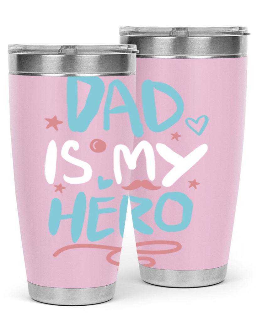 dad is my hero 106#- fathers day- Tumbler