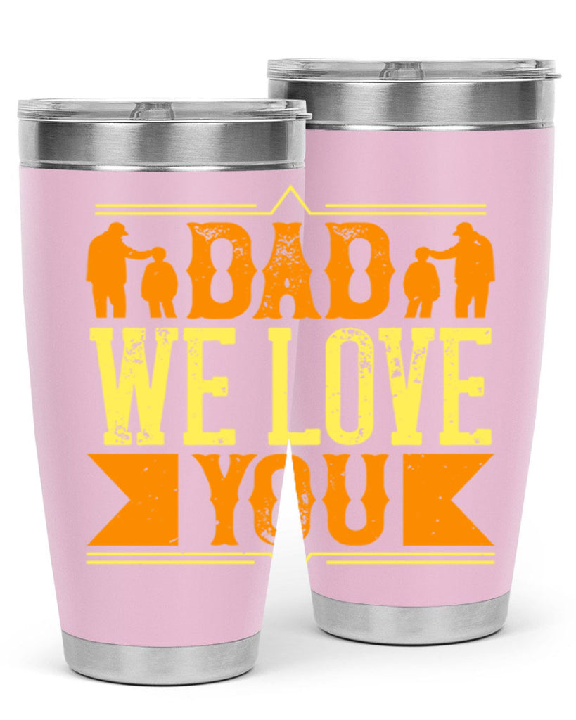 dad we love you 259#- fathers day- Tumbler