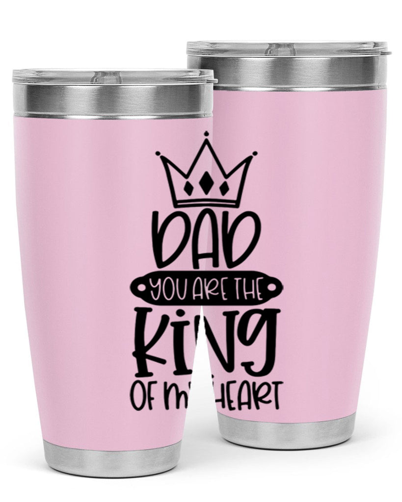 dad you are the king of my heart 57#- fathers day- Tumbler