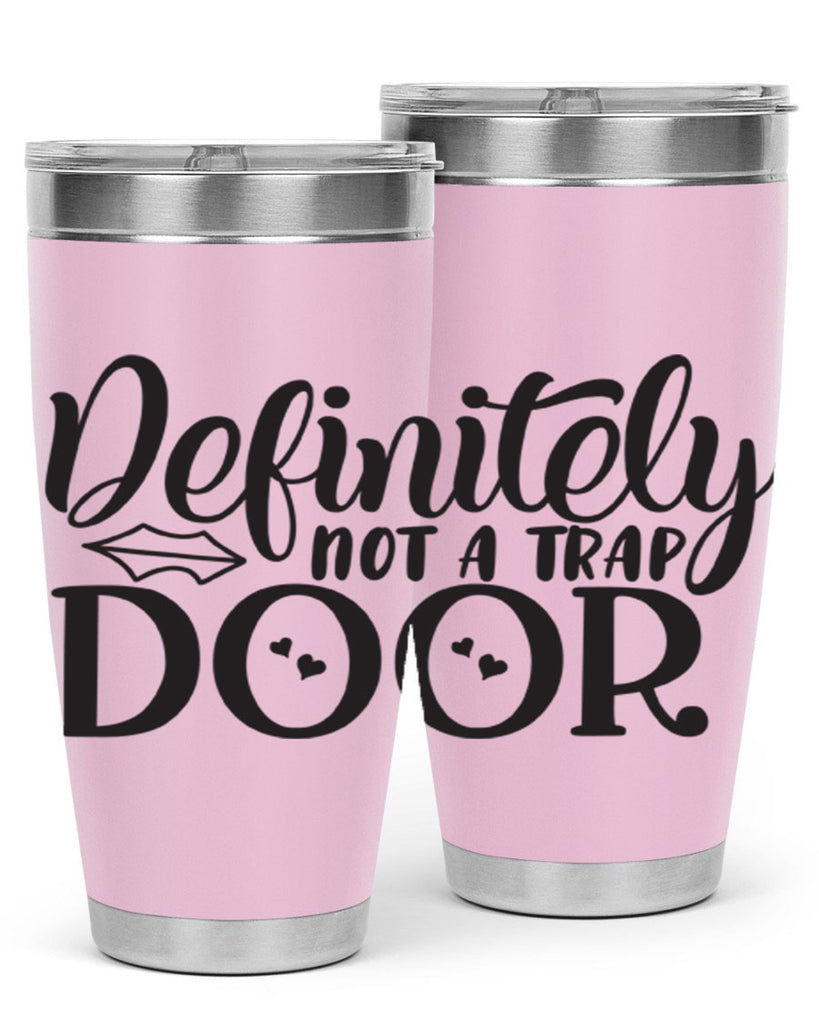 definitely not a trap door 78#- home- Tumbler