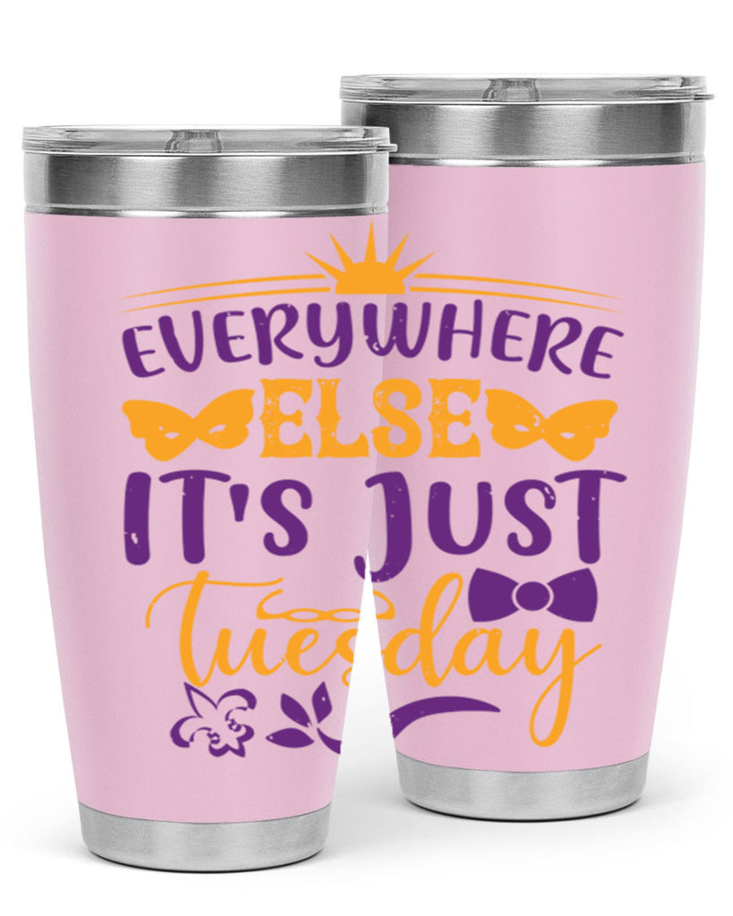 everywhere else its just tuesday 24#- mardi gras- Tumbler
