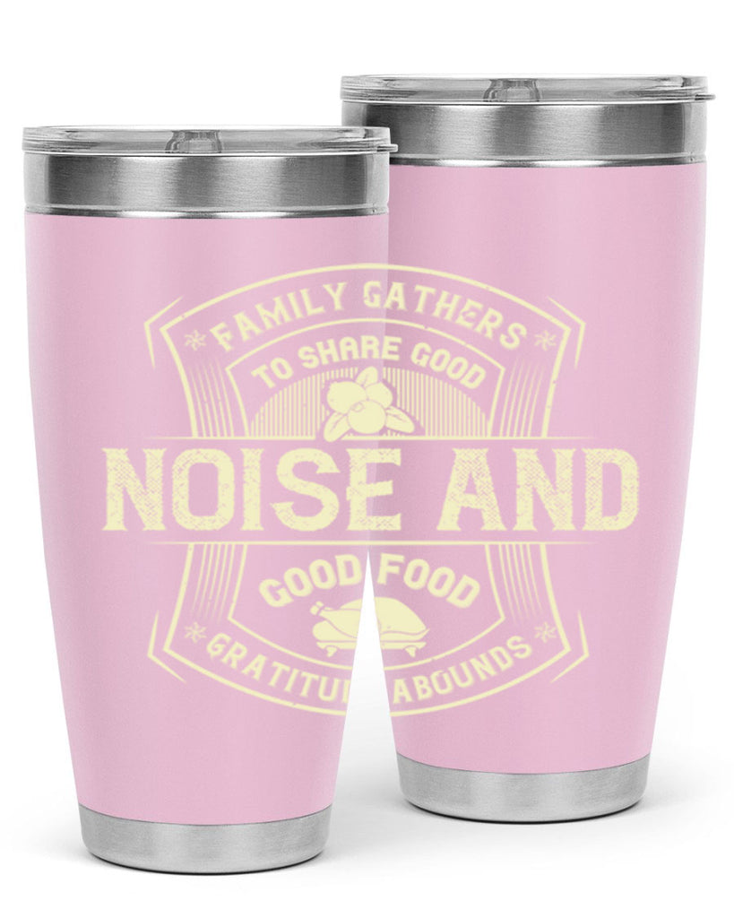 family gathers to share good noise and good food gratitude abounds 48#- thanksgiving- Tumbler