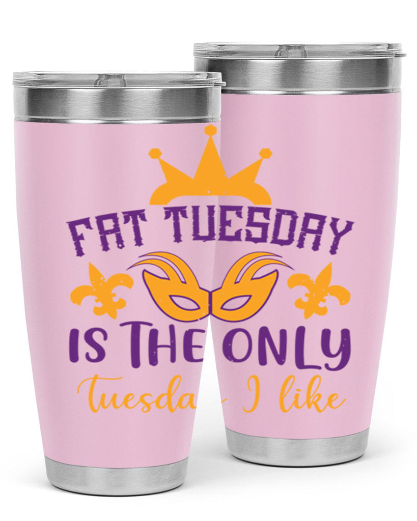 fat tuesday is the only tuesday i like 87#- mardi gras- Tumbler
