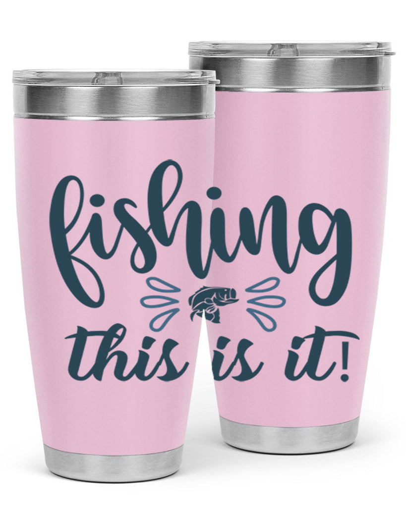 fishing this is it 134#- fishing- Tumbler