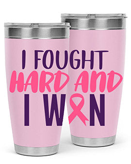 i fought hard and i won Style 10#- breast cancer- Tumbler