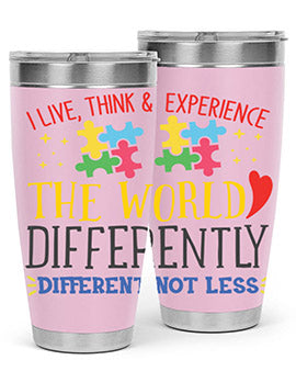 i live think experience the world differently different not less Style 20#- autism- Tumbler