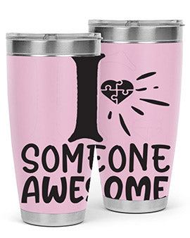 if someone awesome Style 26#- autism- Tumbler